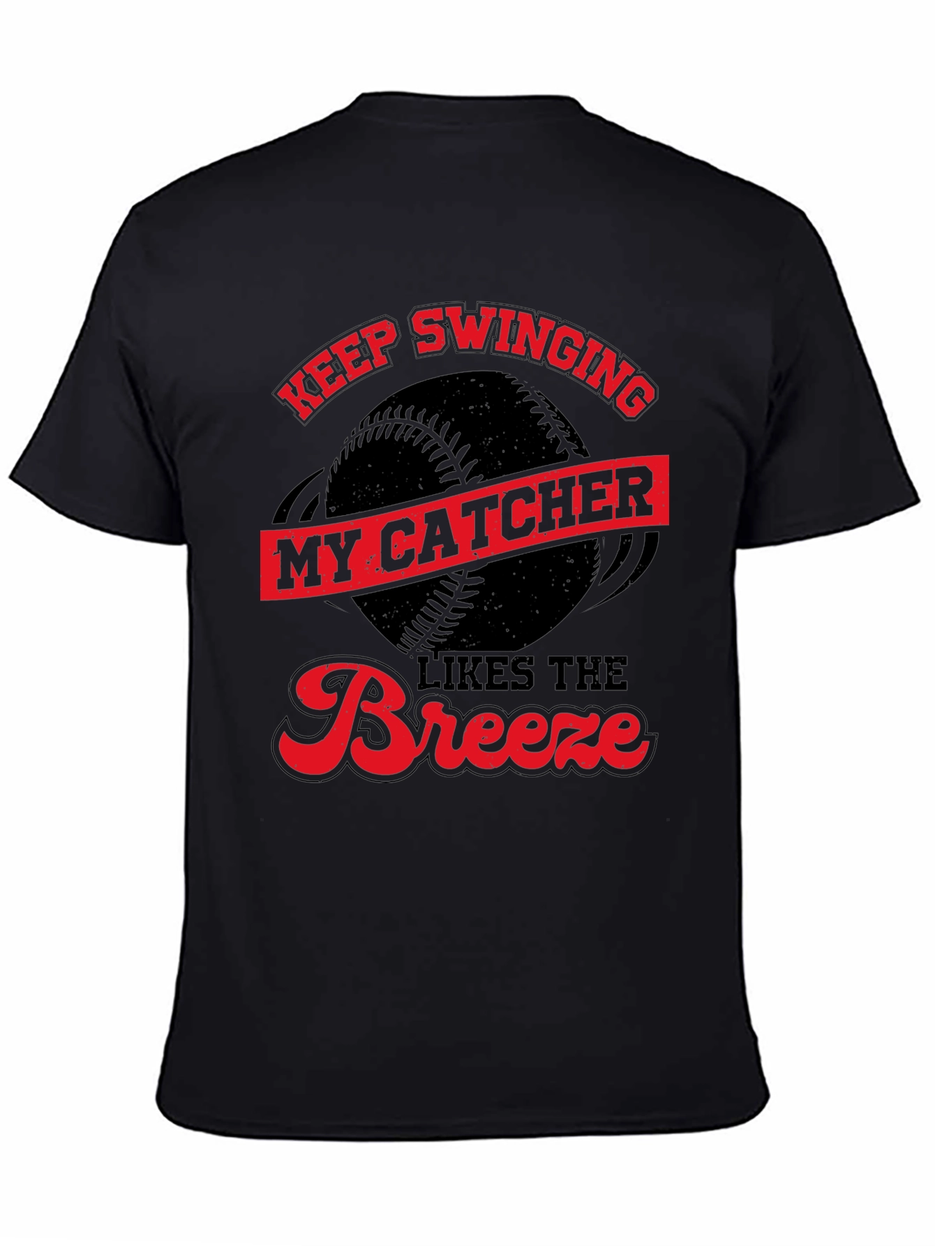 Keep Swinging My Catcher Likes The Breeze T-Shirt