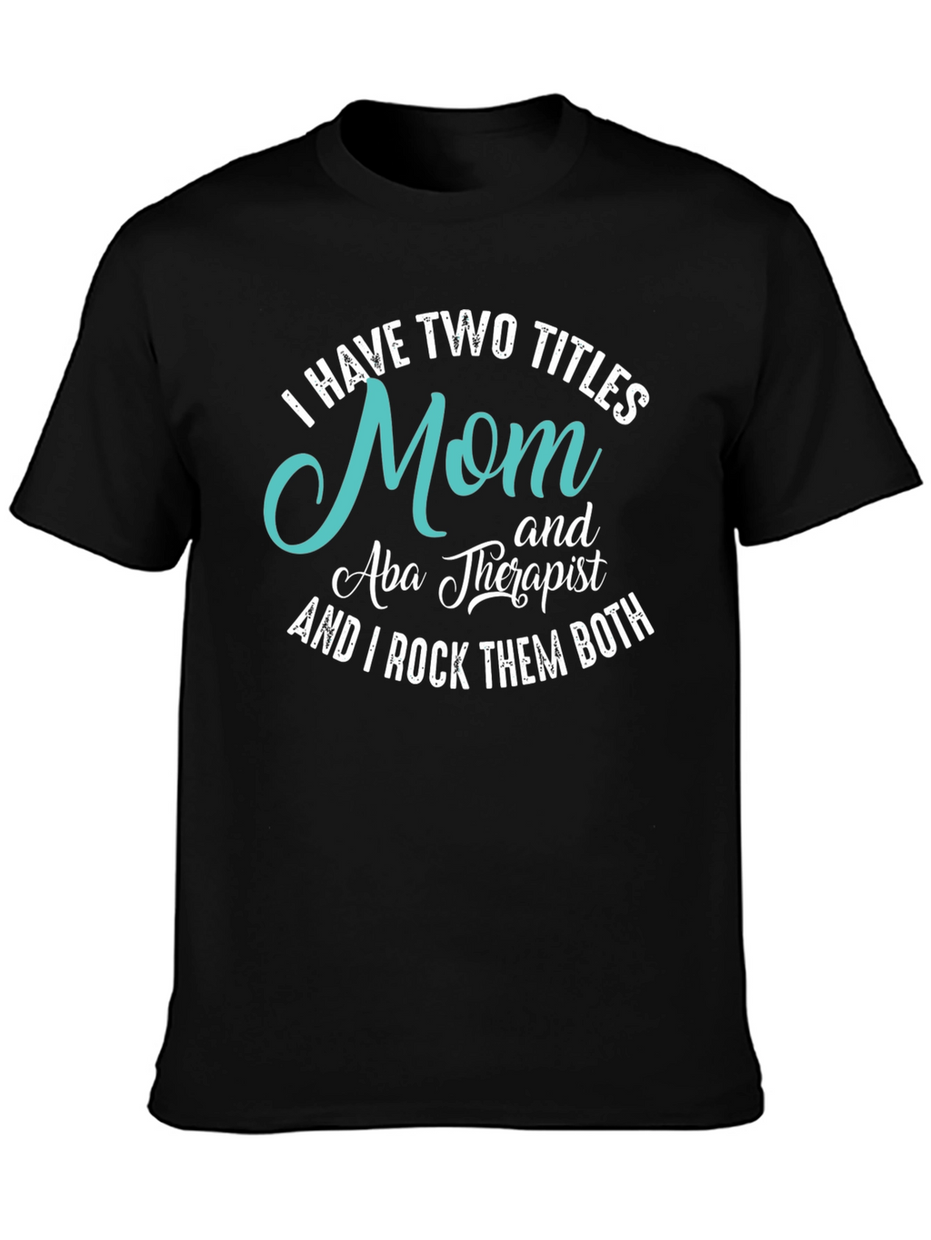 Mom & Aba Therapist T-Shirt