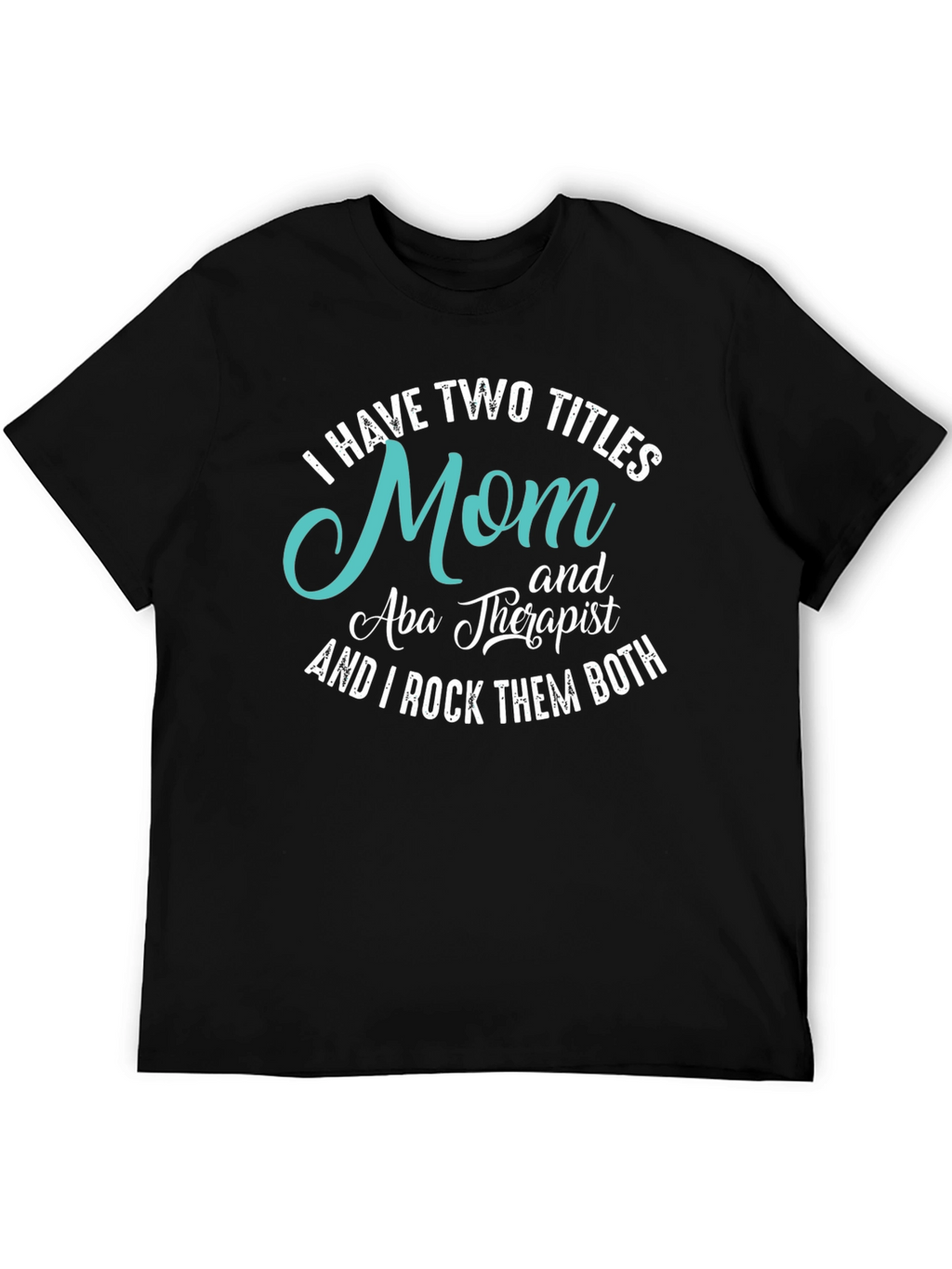 Mom & Aba Therapist T-Shirt