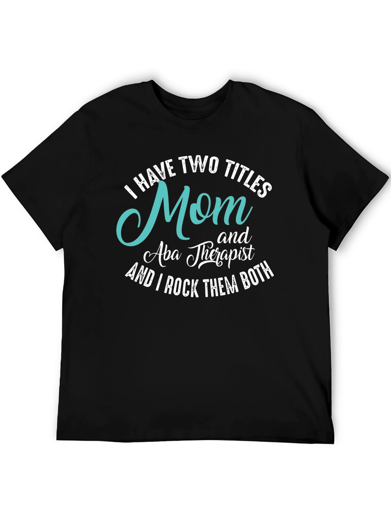 Mom & Aba Therapist T-Shirt