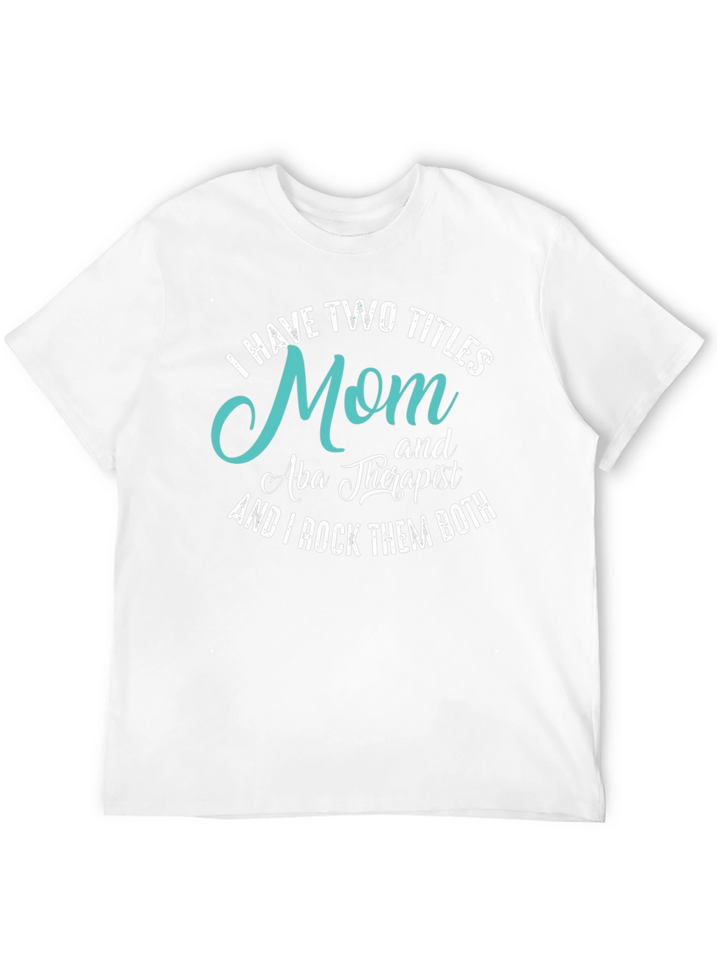 Mom & Aba Therapist T-Shirt