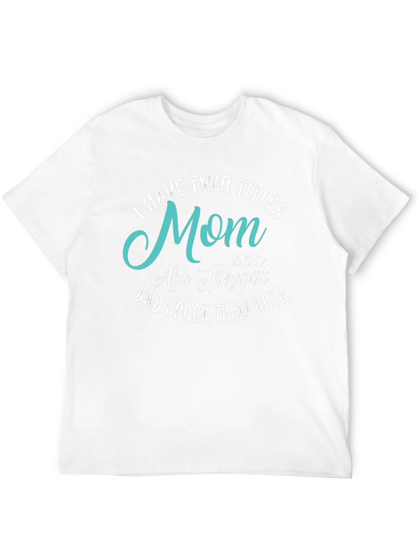 Mom & Aba Therapist T-Shirt