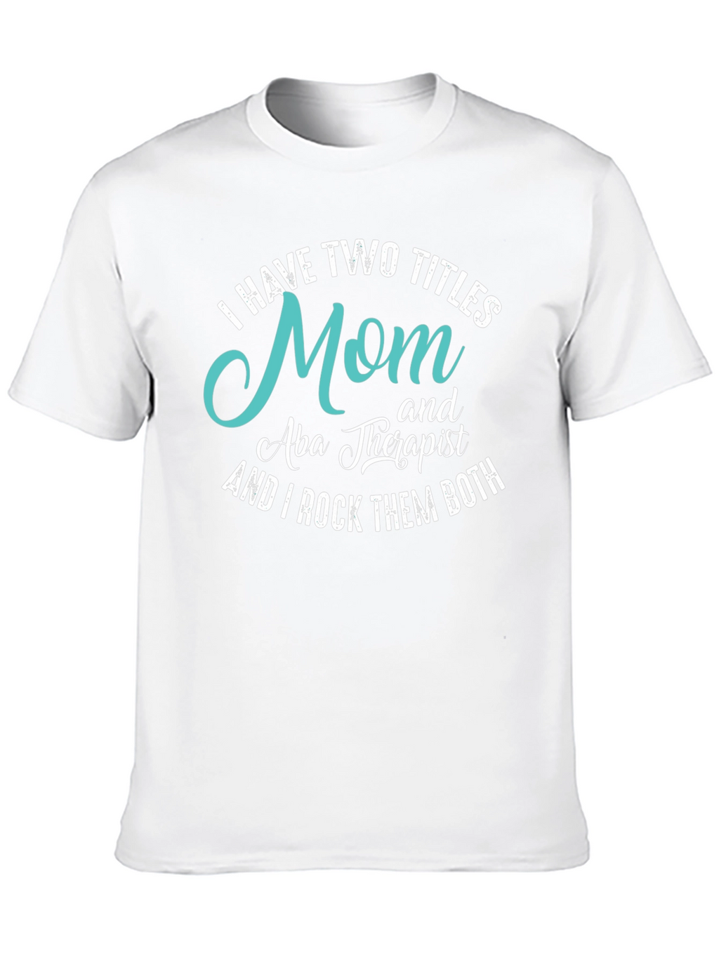Mom & Aba Therapist T-Shirt