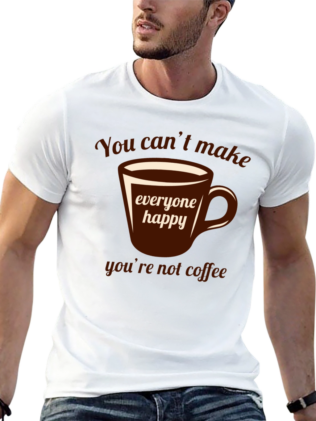 Coffee Lover T-Shirt - You Cant Make Everyone Happy!