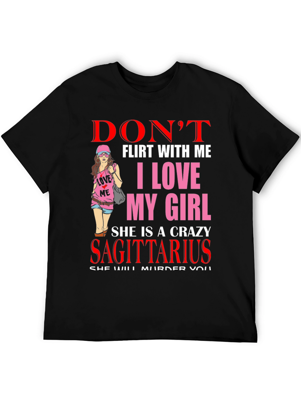 Dont Flirt With Me T-Shirt - Sagittarius Girl