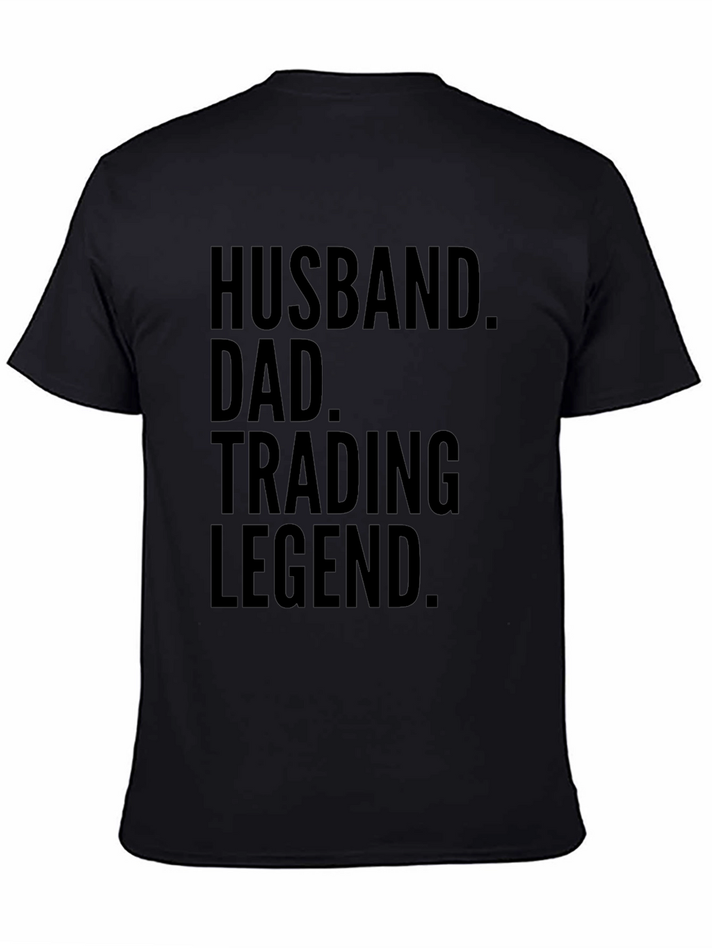 Husband Dad Trading Legend T-Shirt