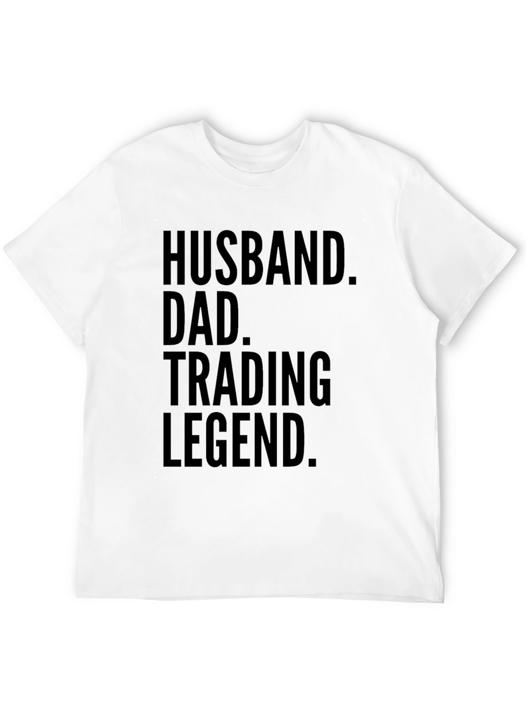 Husband Dad Trading Legend T-Shirt
