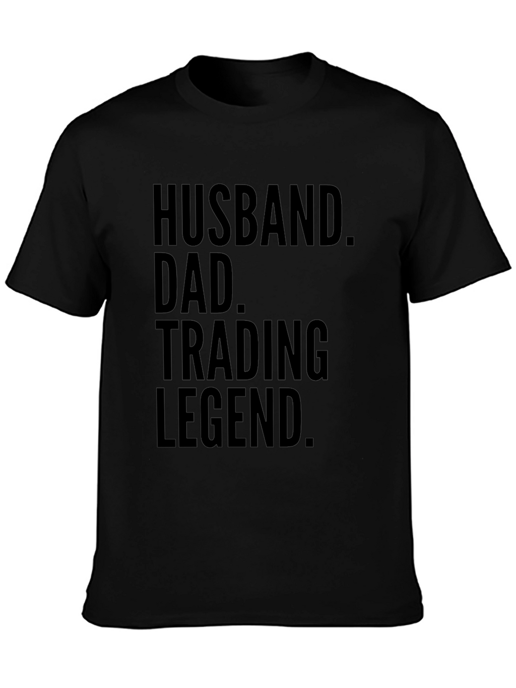 Husband Dad Trading Legend T-Shirt