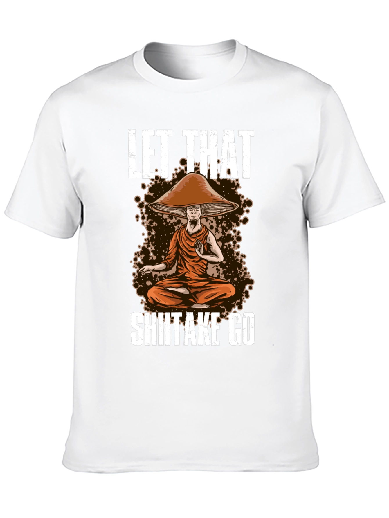 Let That Shiitake Go T-Shirt