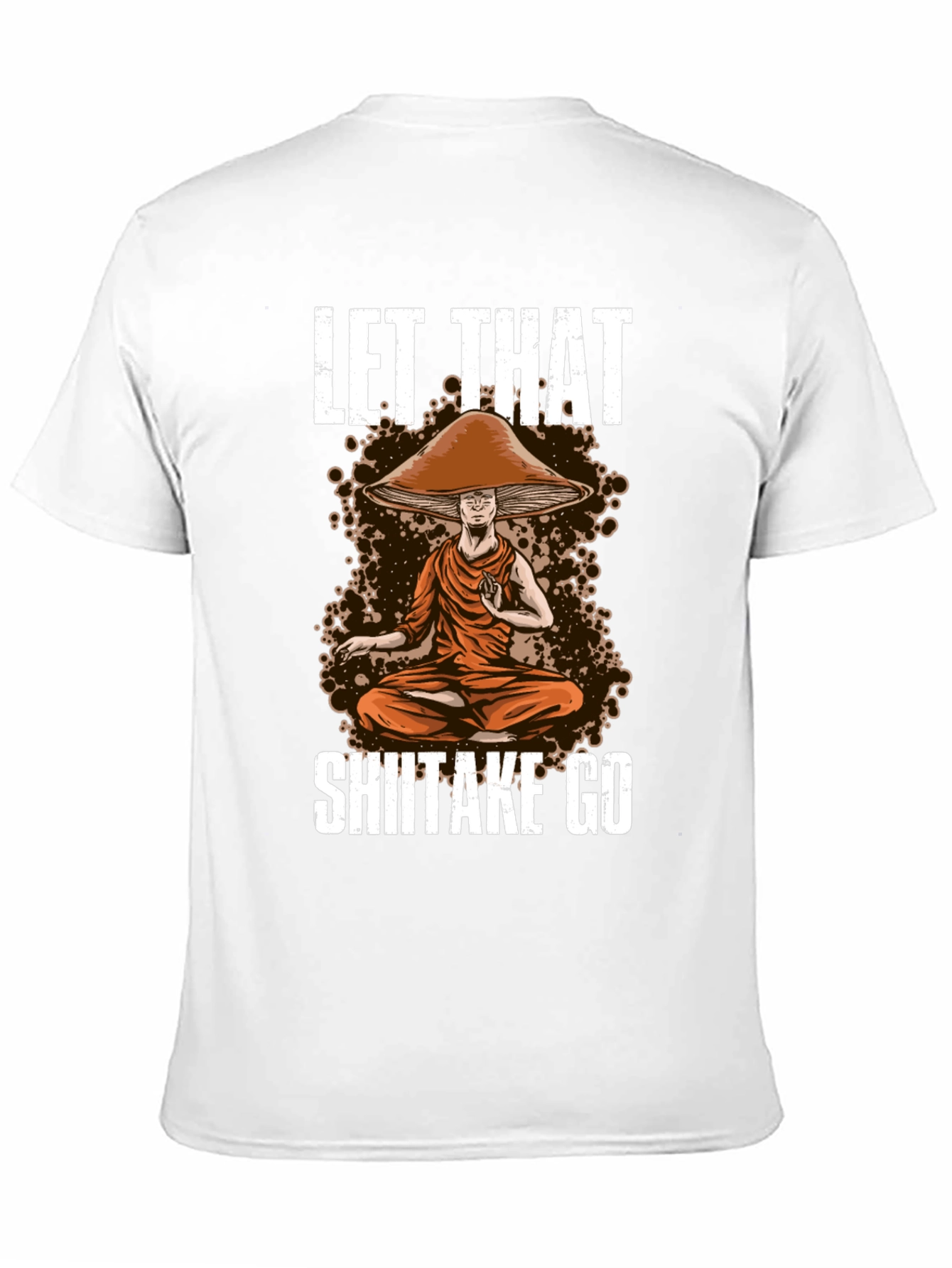 Let That Shiitake Go T-Shirt