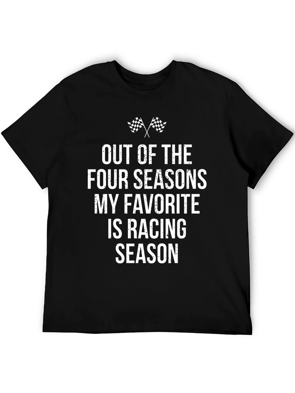 Racing Season T-Shirt: Four Seasons Favorite Tee