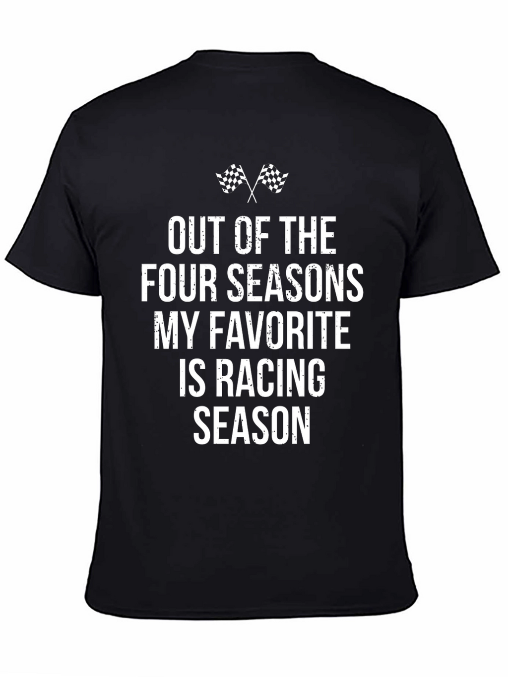 Racing Season T-Shirt: Four Seasons Favorite Tee
