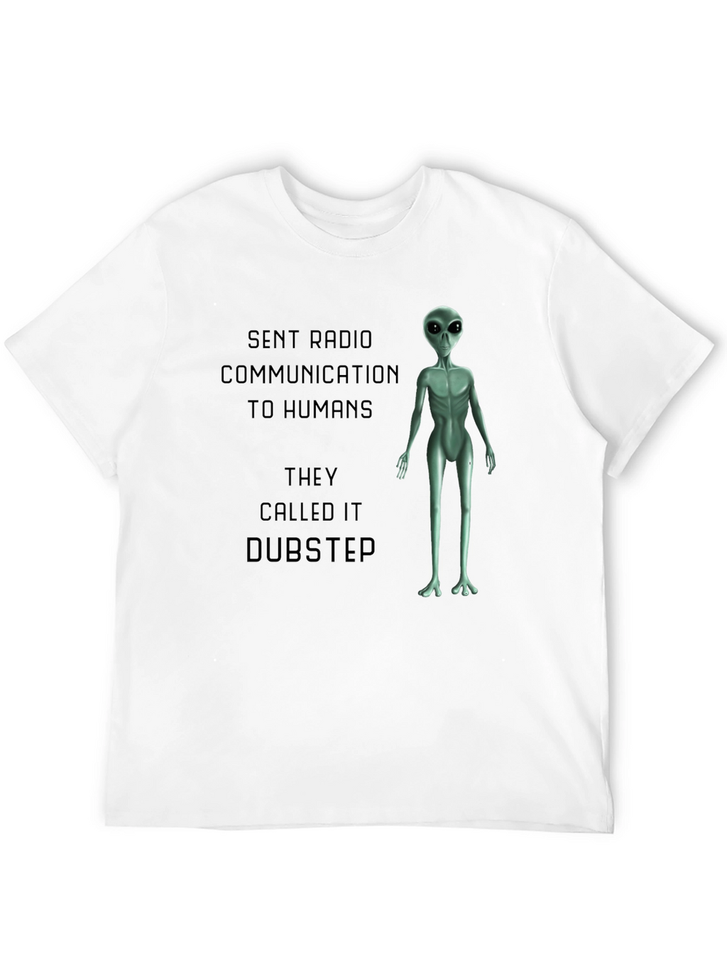 Alien Dubstep T-Shirt - Funny Sci-Fi Tee