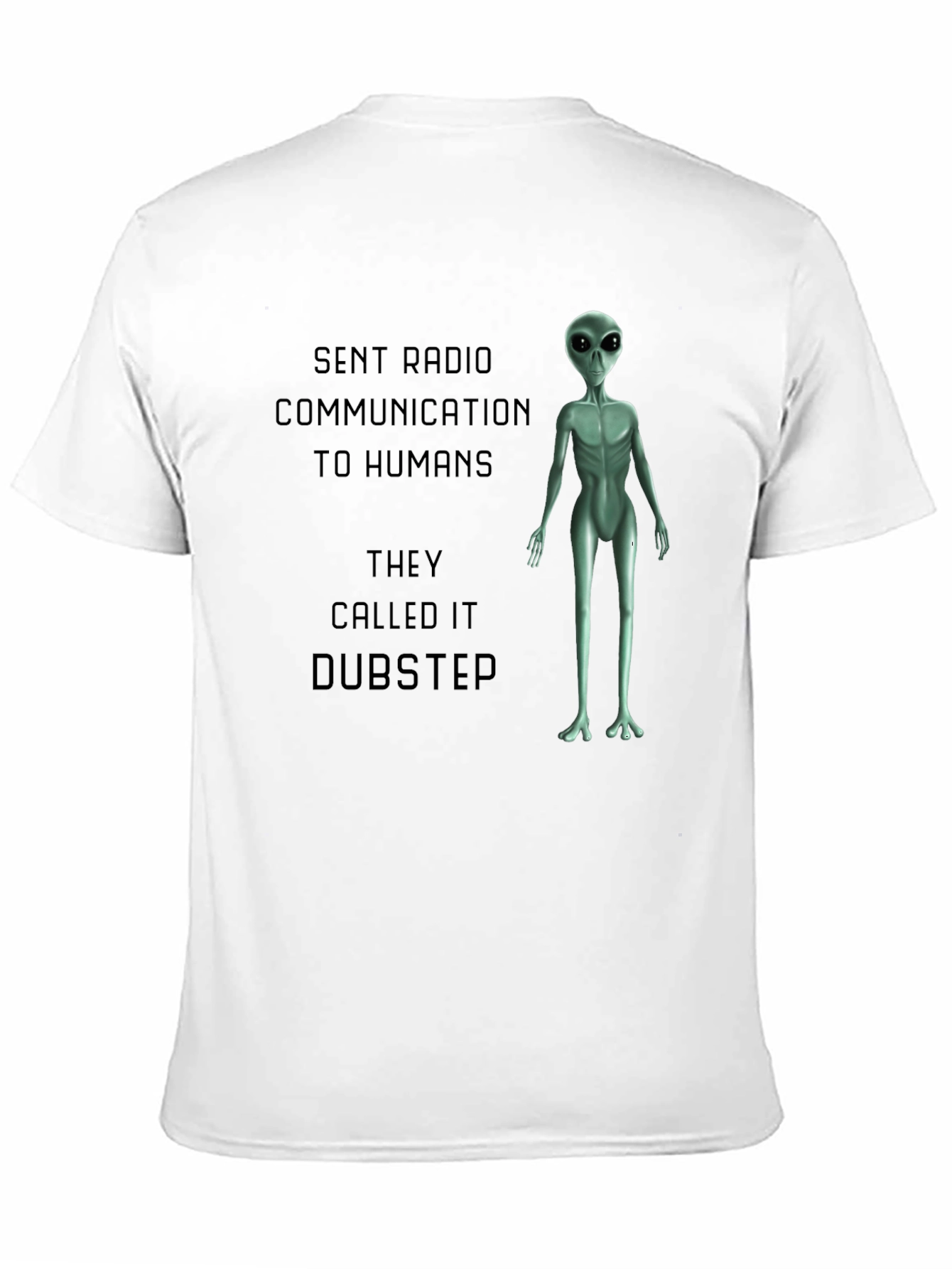 Alien Dubstep T-Shirt - Funny Sci-Fi Tee