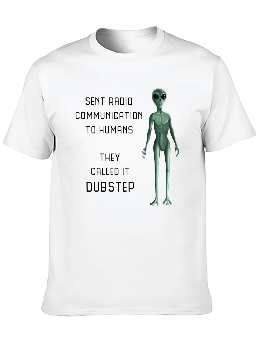 Alien Dubstep T-Shirt - Funny Sci-Fi Tee