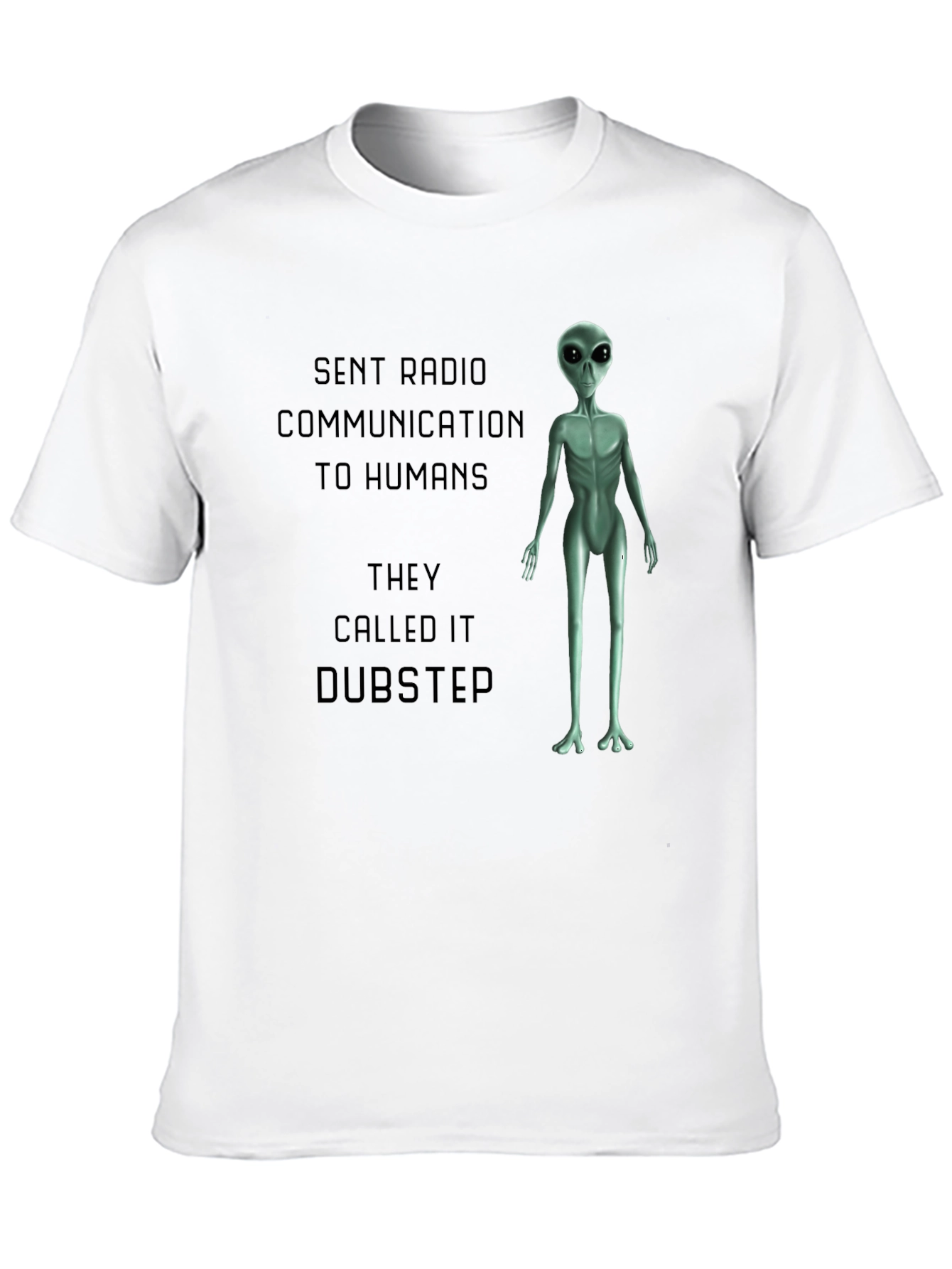 Alien Dubstep T-Shirt - Funny Sci-Fi Tee