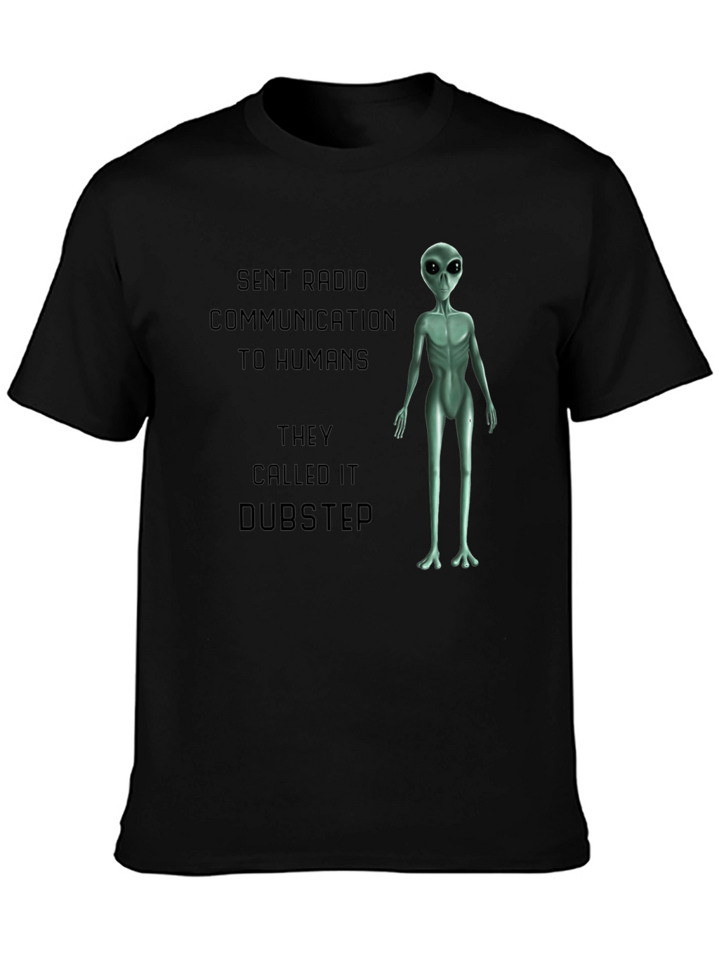 Alien Dubstep T-Shirt - Funny Sci-Fi Tee