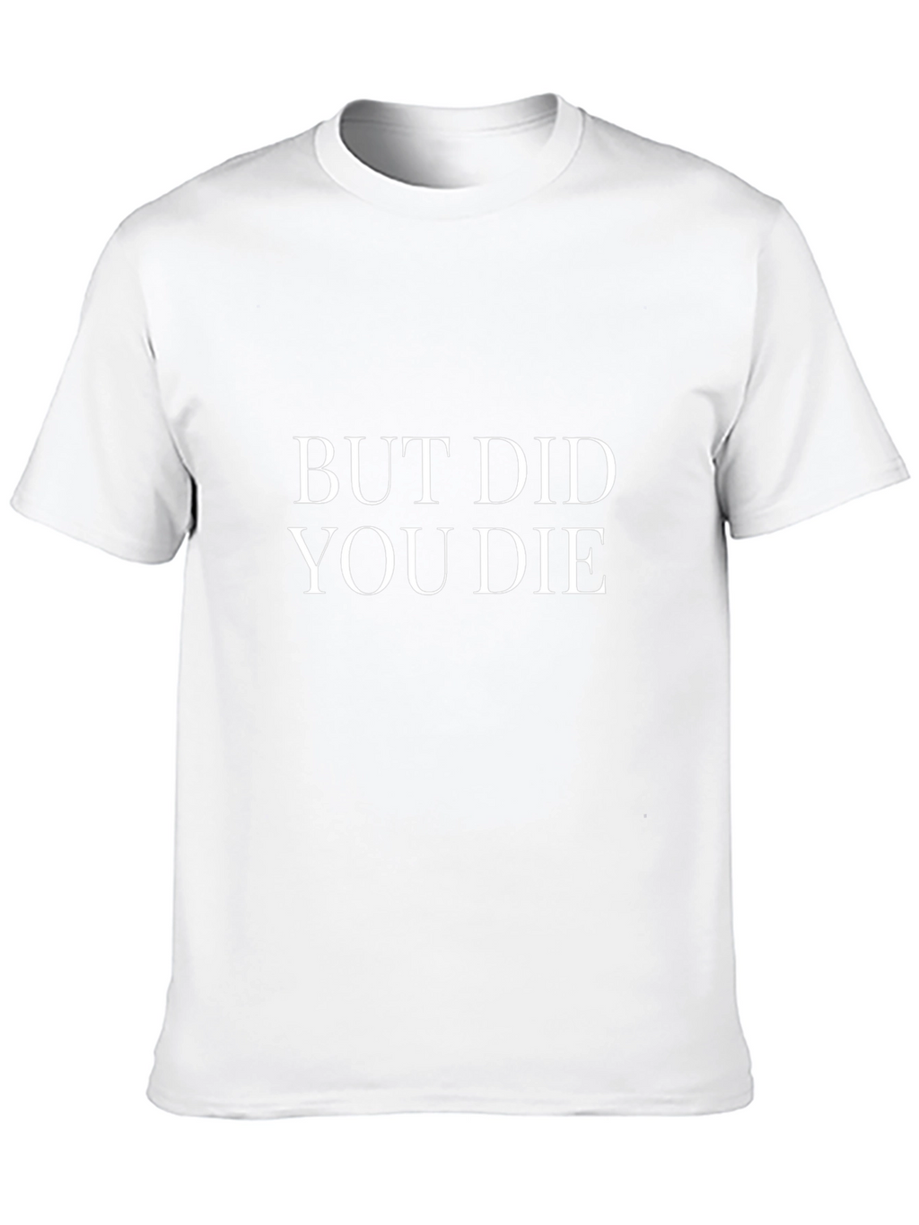 But Did You Die Black Graphic Tee