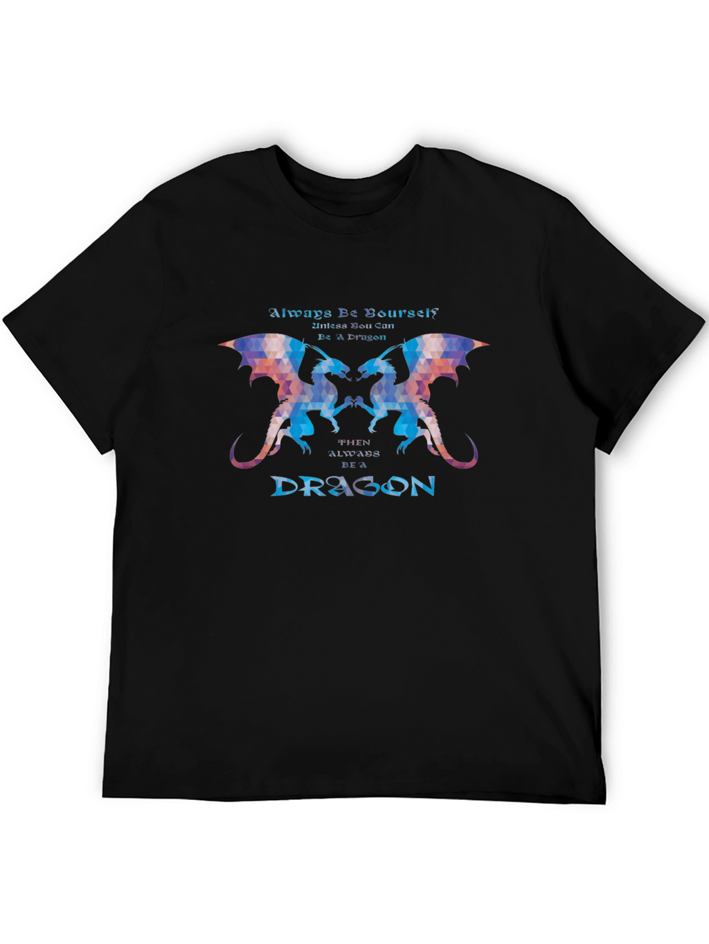 Dragon Graphic T-Shirt - Always Be Yourself