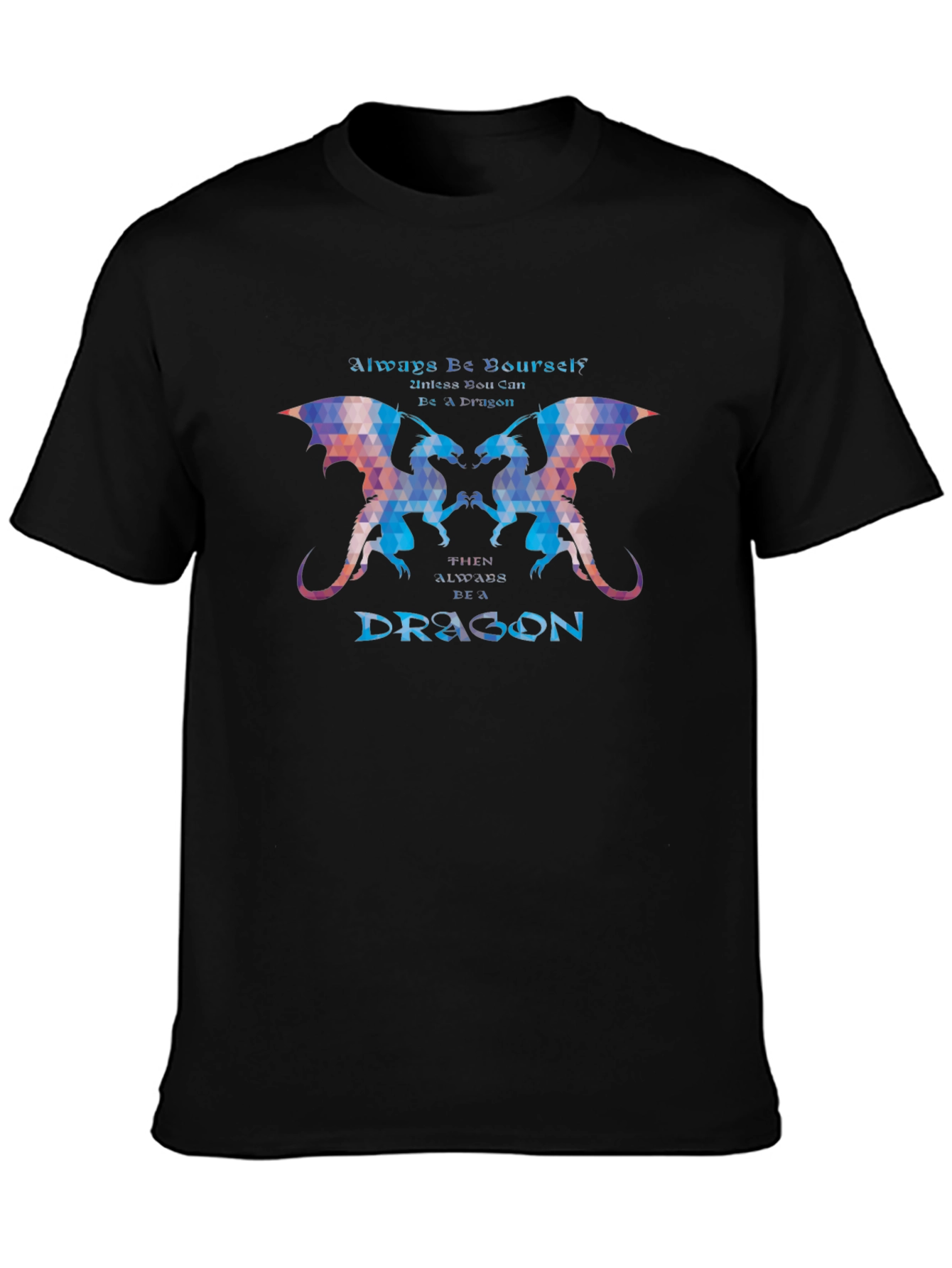 Dragon Graphic T-Shirt - Always Be Yourself