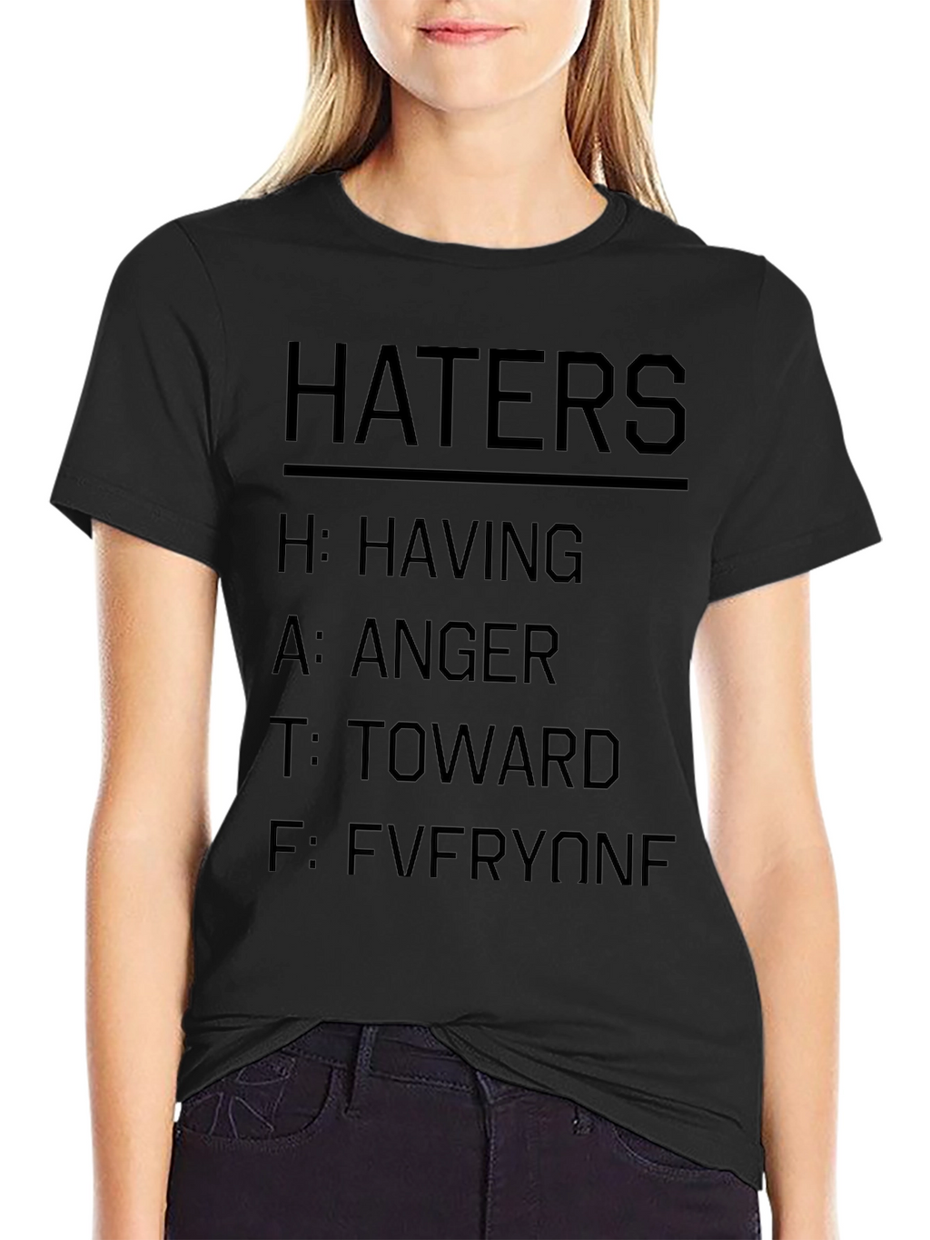 Haters T-Shirt - Having Anger Toward Everyone Funny Tee
