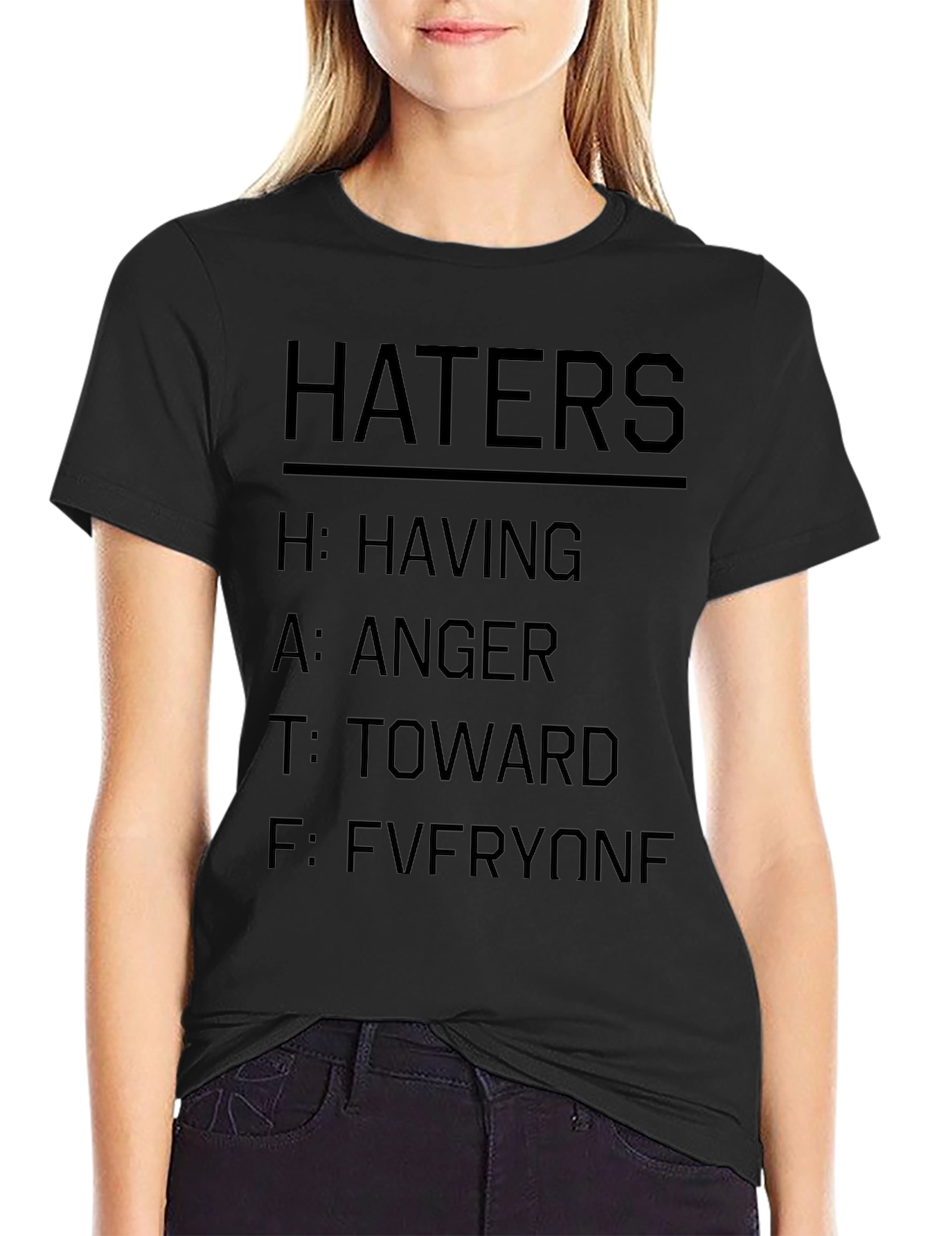 Haters T-Shirt - Having Anger Toward Everyone Funny Tee