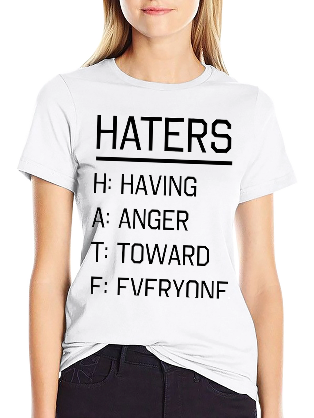 Haters T-Shirt - Having Anger Toward Everyone Funny Tee