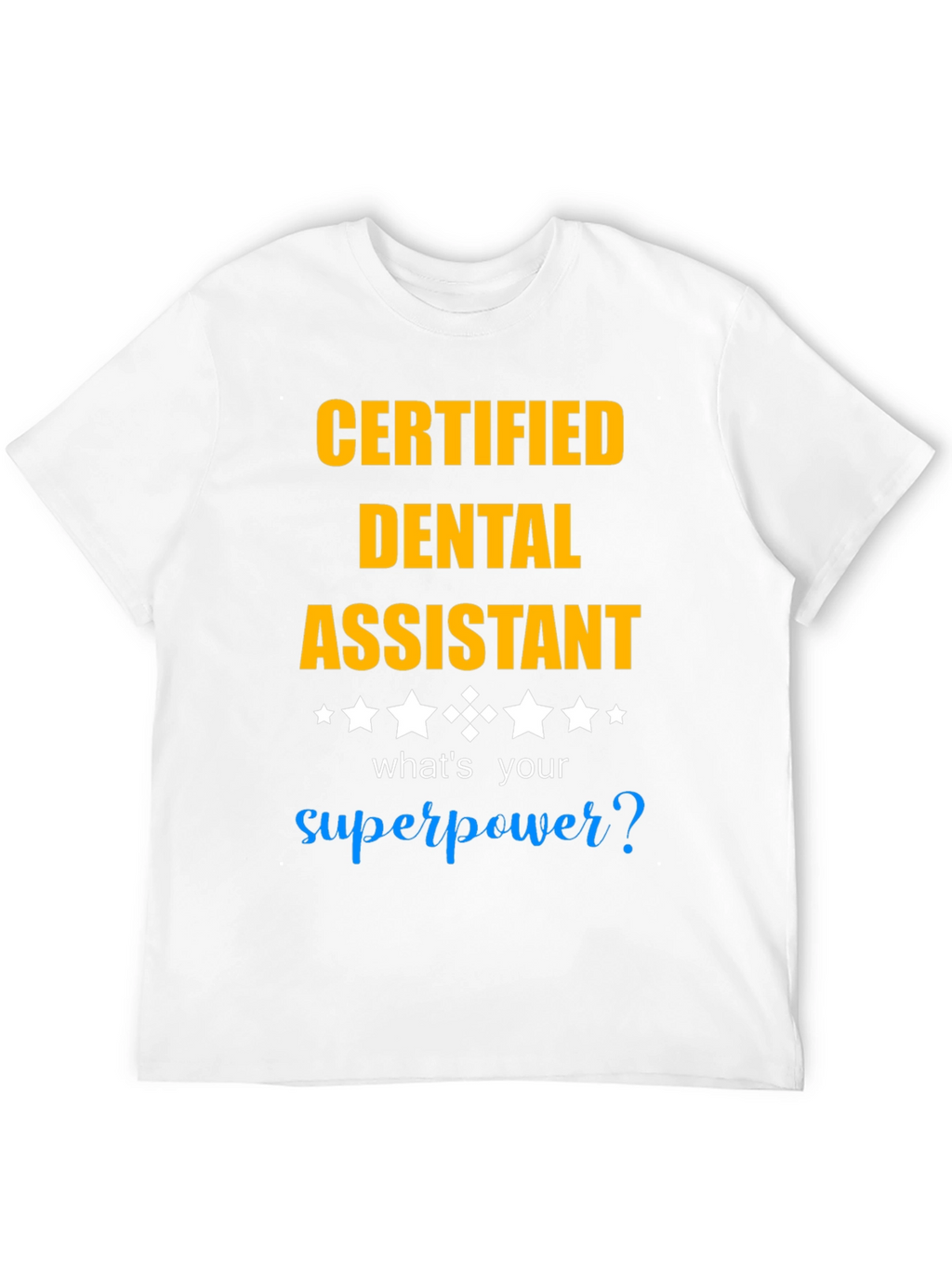 Certified Dental Assistant T-Shirt