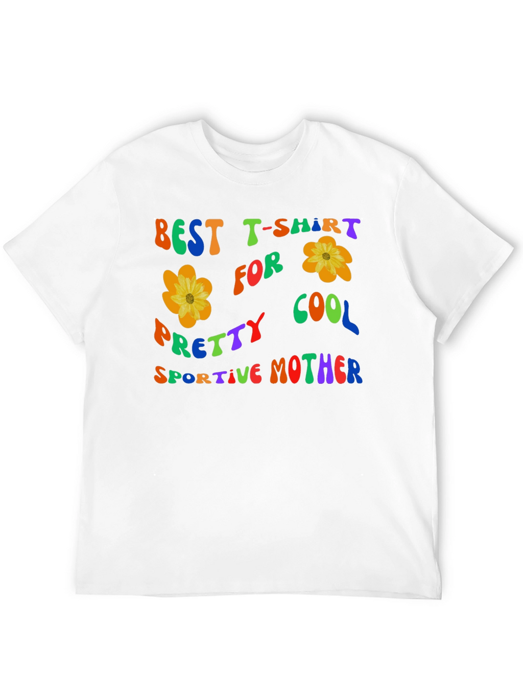 Best Mother T-Shirt: Cool Pretty Sportive Flower Design