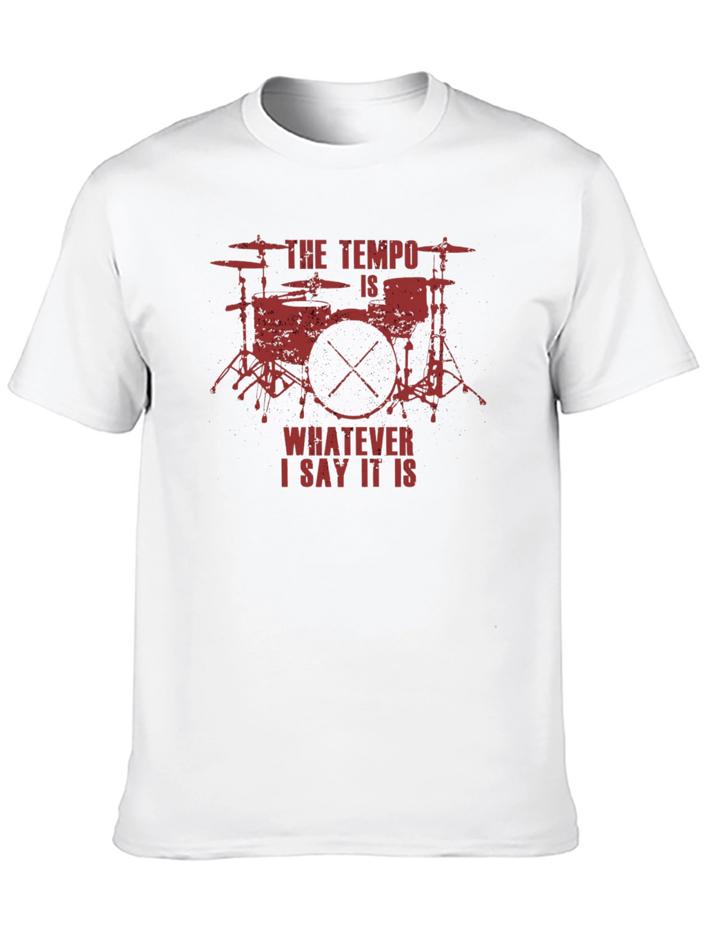 The Tempo is Whatever I Say It Is T-Shirt