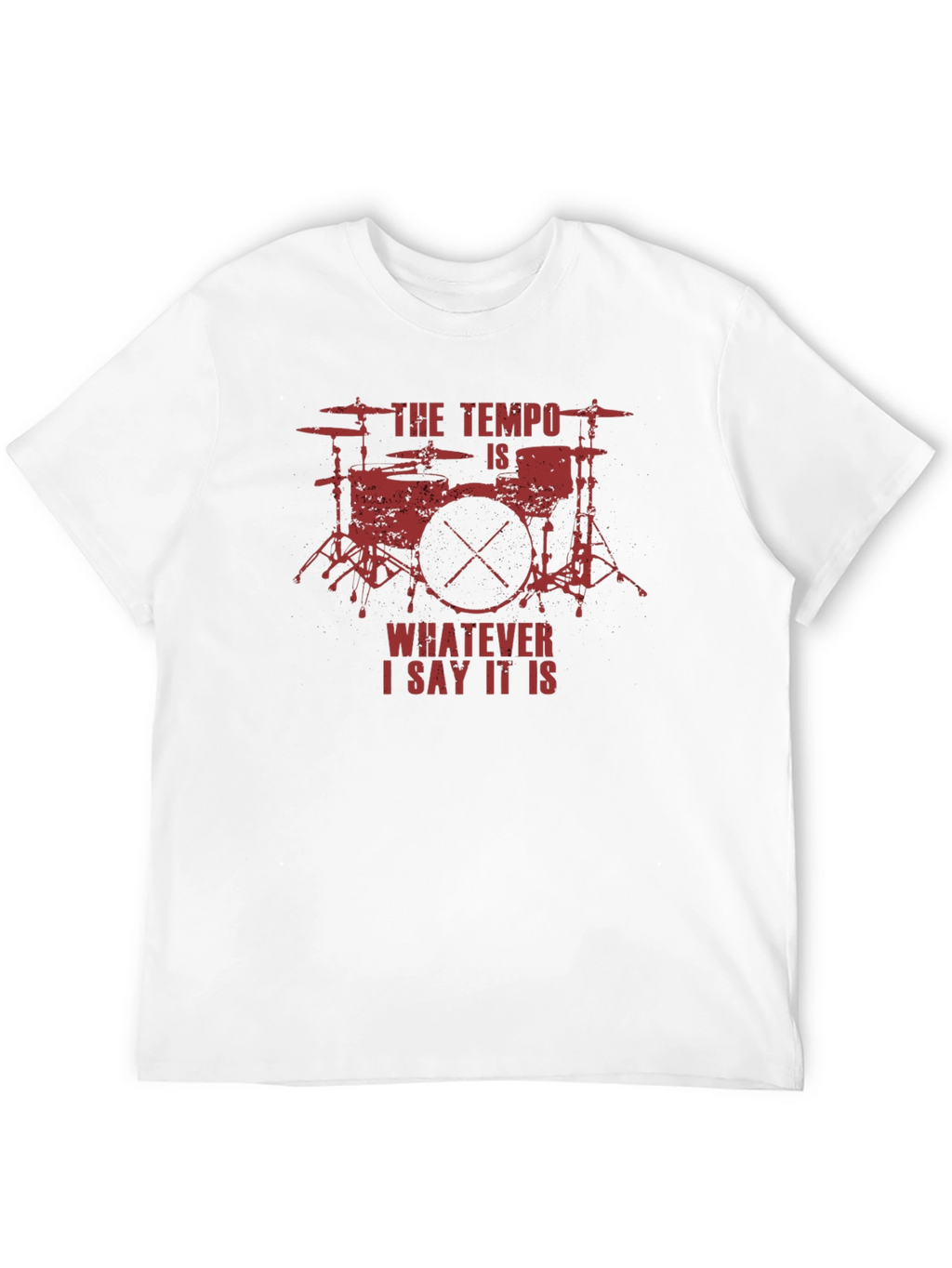 The Tempo is Whatever I Say It Is T-Shirt