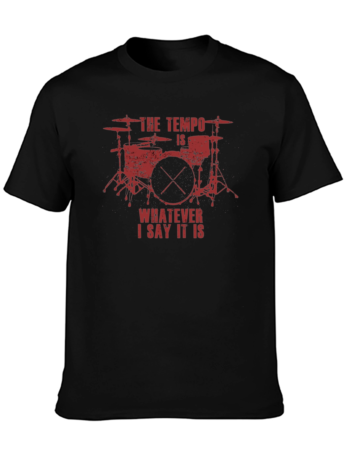 The Tempo is Whatever I Say It Is T-Shirt