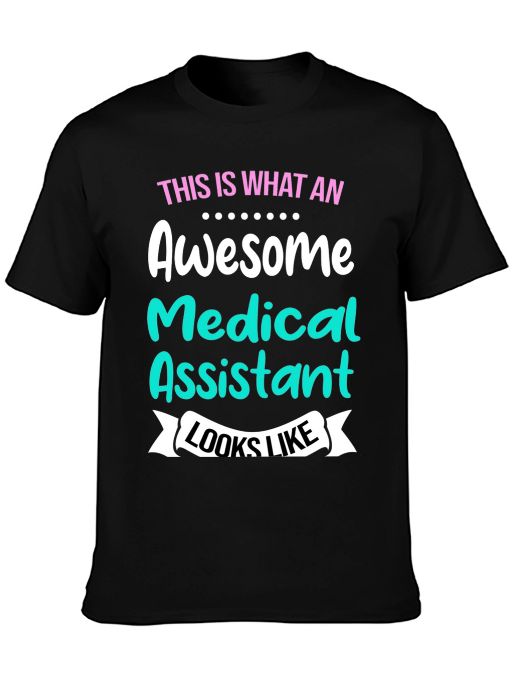 Awesome Medical Assistant T-Shirt