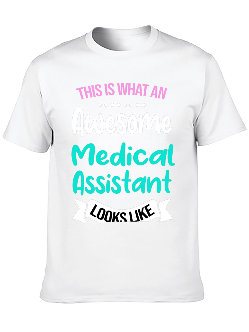 Awesome Medical Assistant T-Shirt