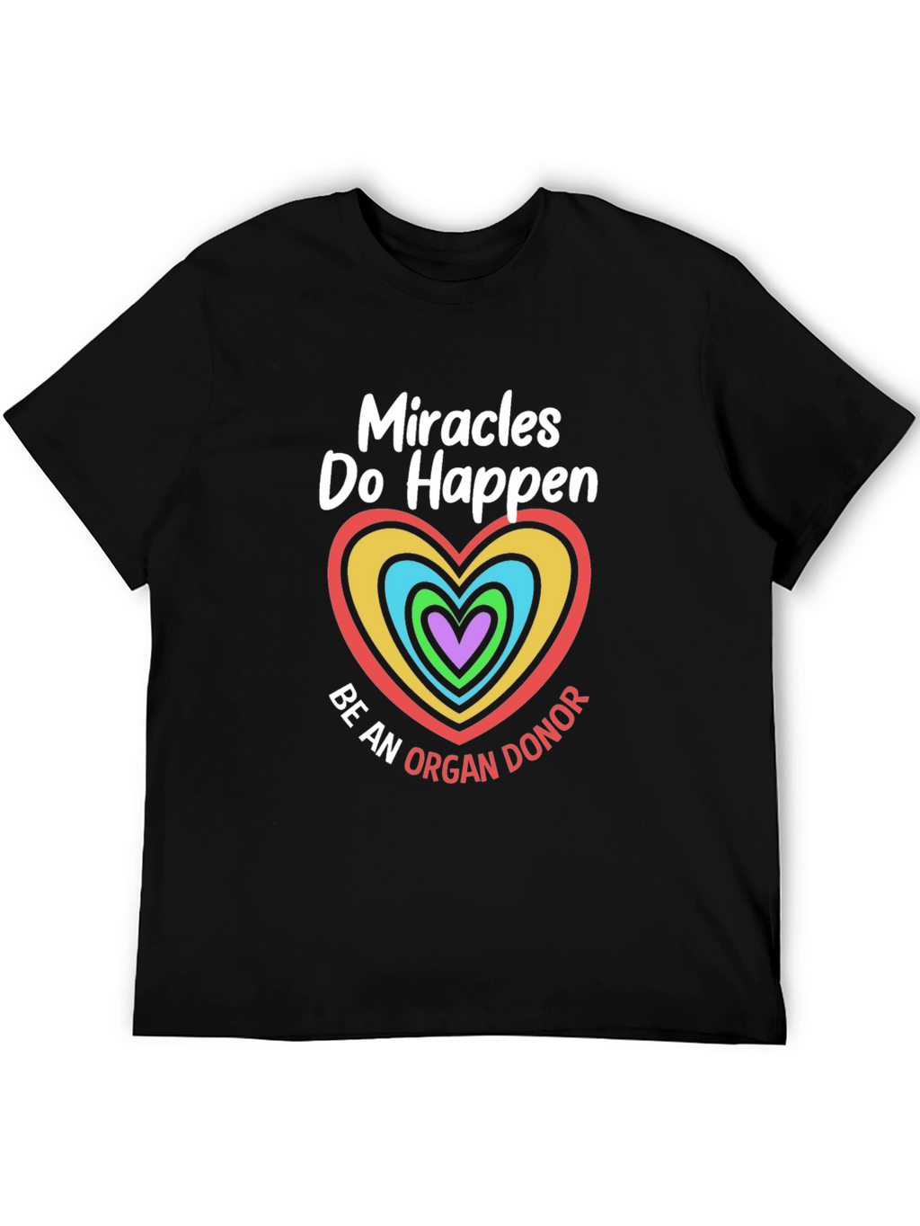 Miracles Happen Organ Donor Graphic T-Shirt
