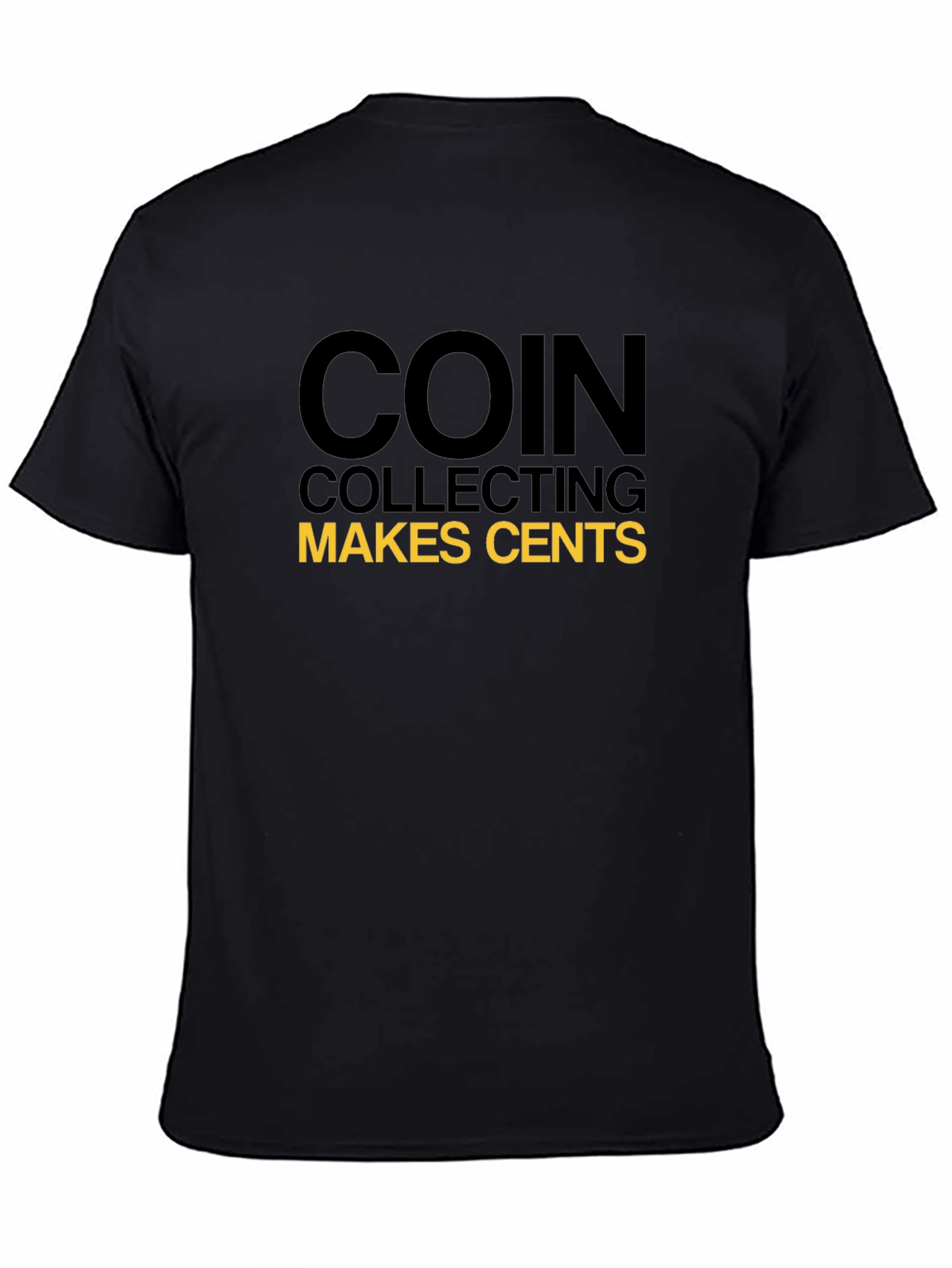 Coin Collecting Makes Cents Black T-Shirt
