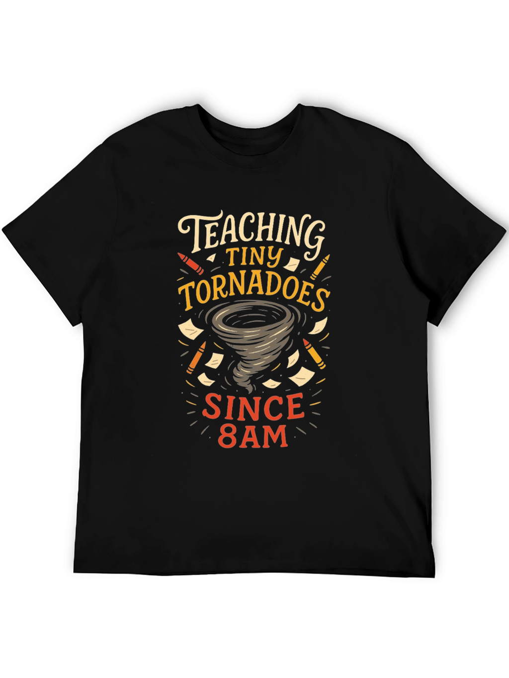 Teaching Tiny Tornadoes T-Shirt