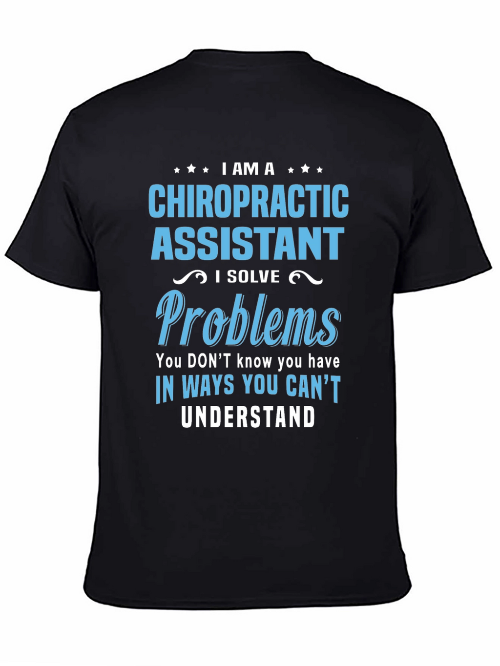 Chiropractic Assistant T-Shirt: Problem Solver