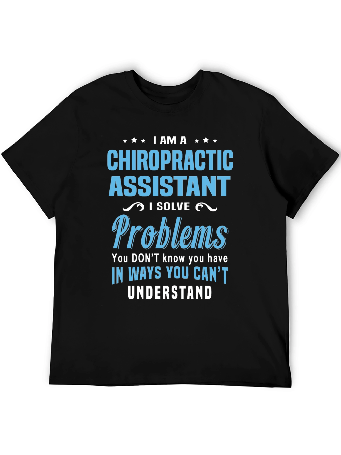 Chiropractic Assistant T-Shirt: Problem Solver