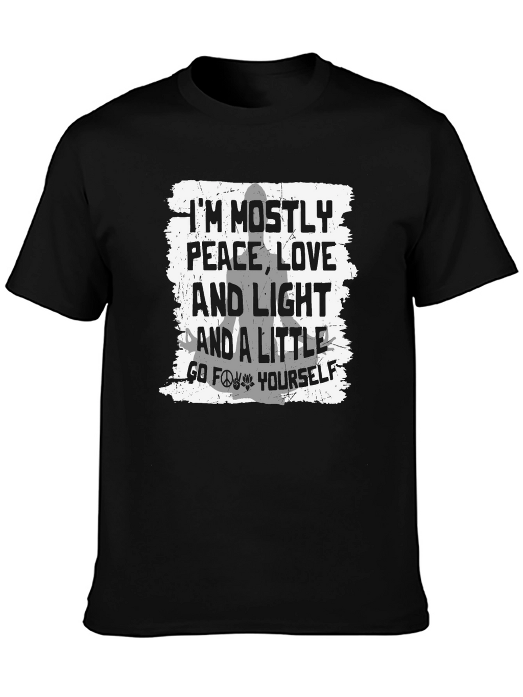 Peace Love Light Go F*** Yourself T-Shirt
