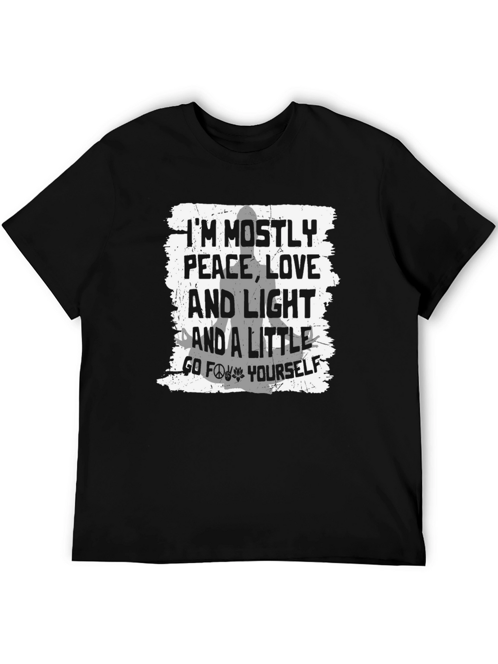Peace Love Light Go F*** Yourself T-Shirt