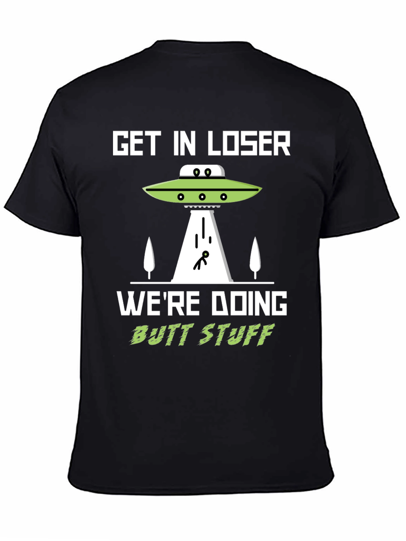 Get In Loser Alien Abduction T-Shirt