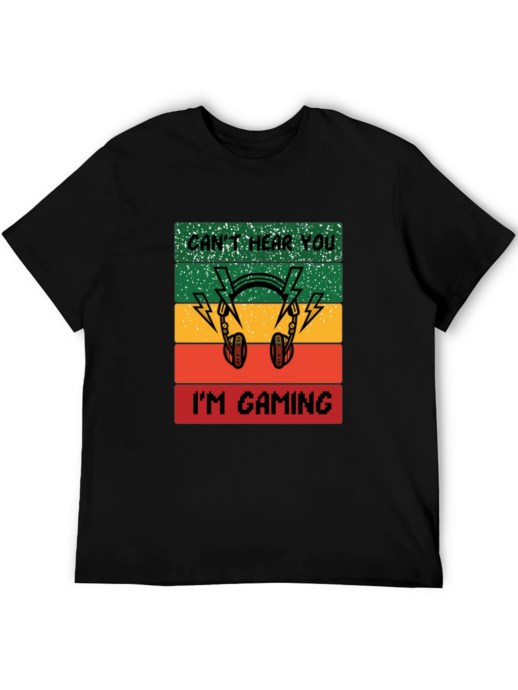 Cant Hear You Im Gaming T-Shirt