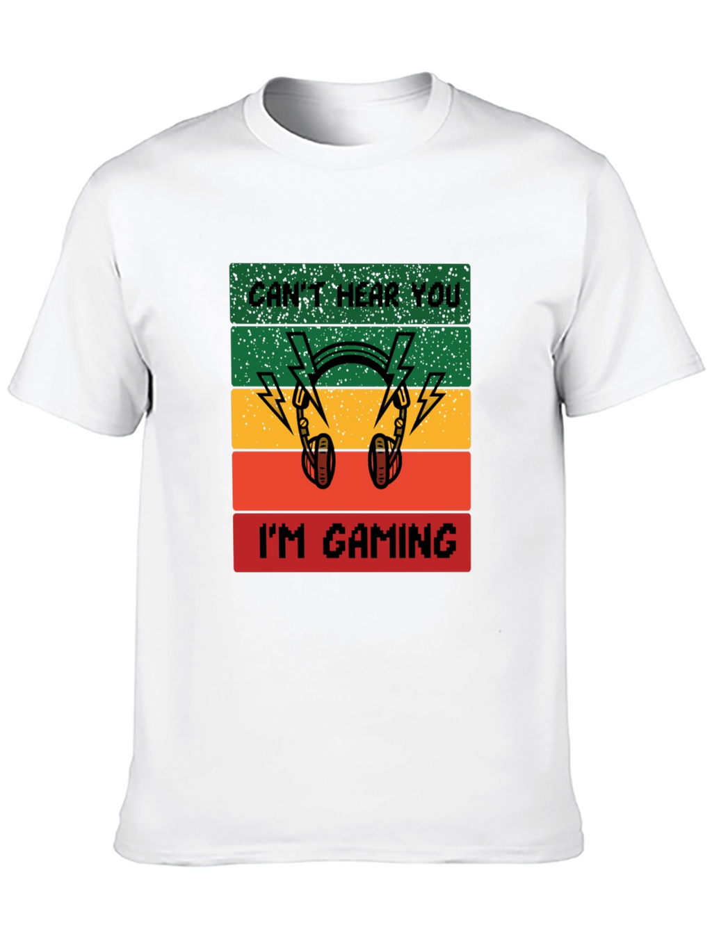 Cant Hear You Im Gaming T-Shirt