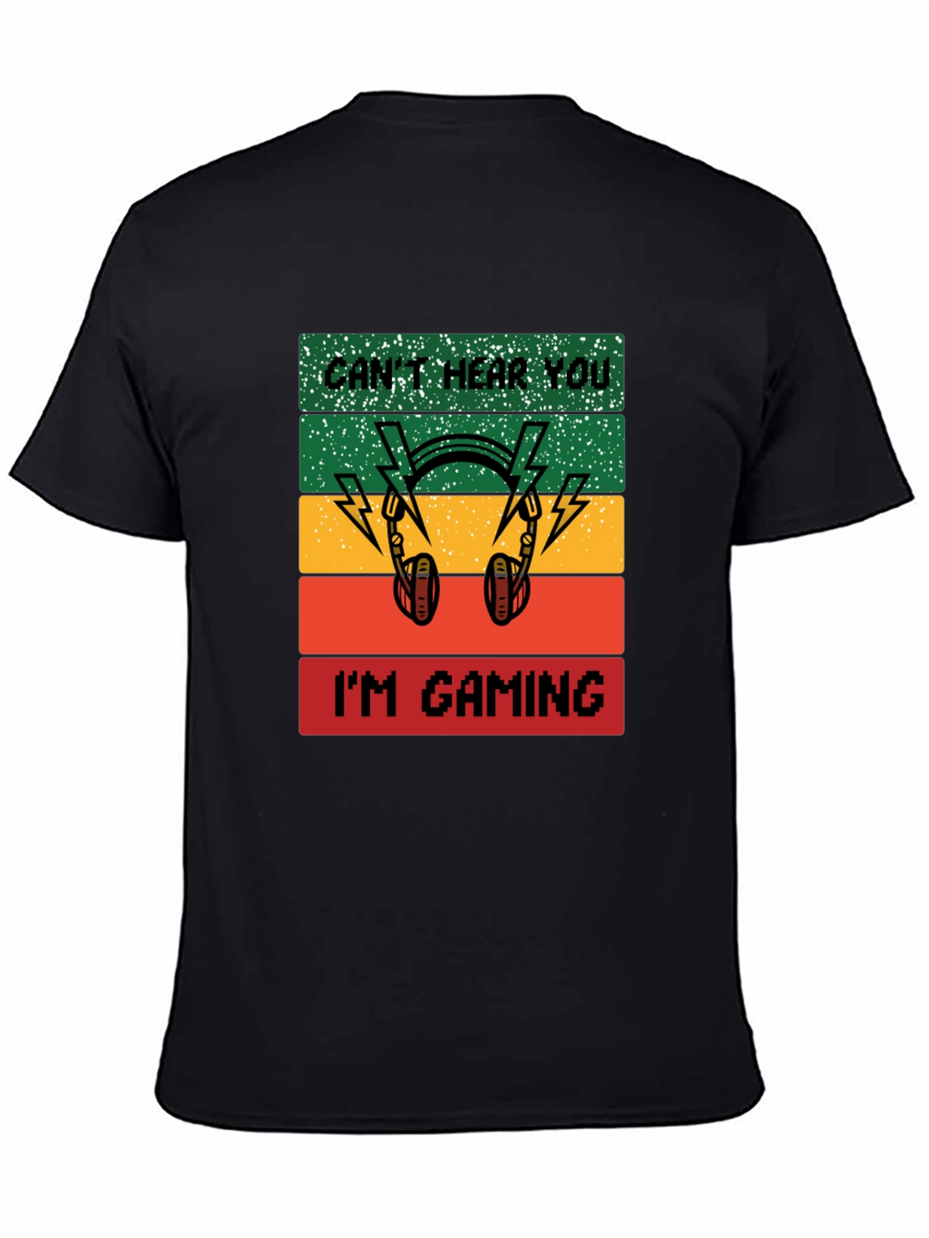 Cant Hear You Im Gaming T-Shirt