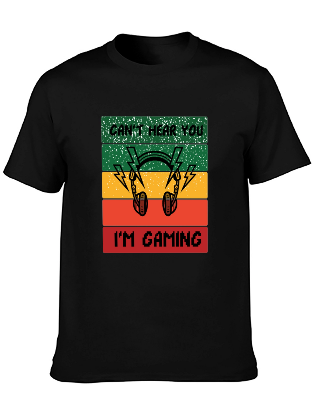 Cant Hear You Im Gaming T-Shirt