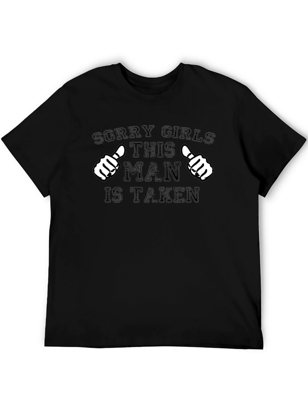 Sorry Girls This Man Is Taken T-Shirt