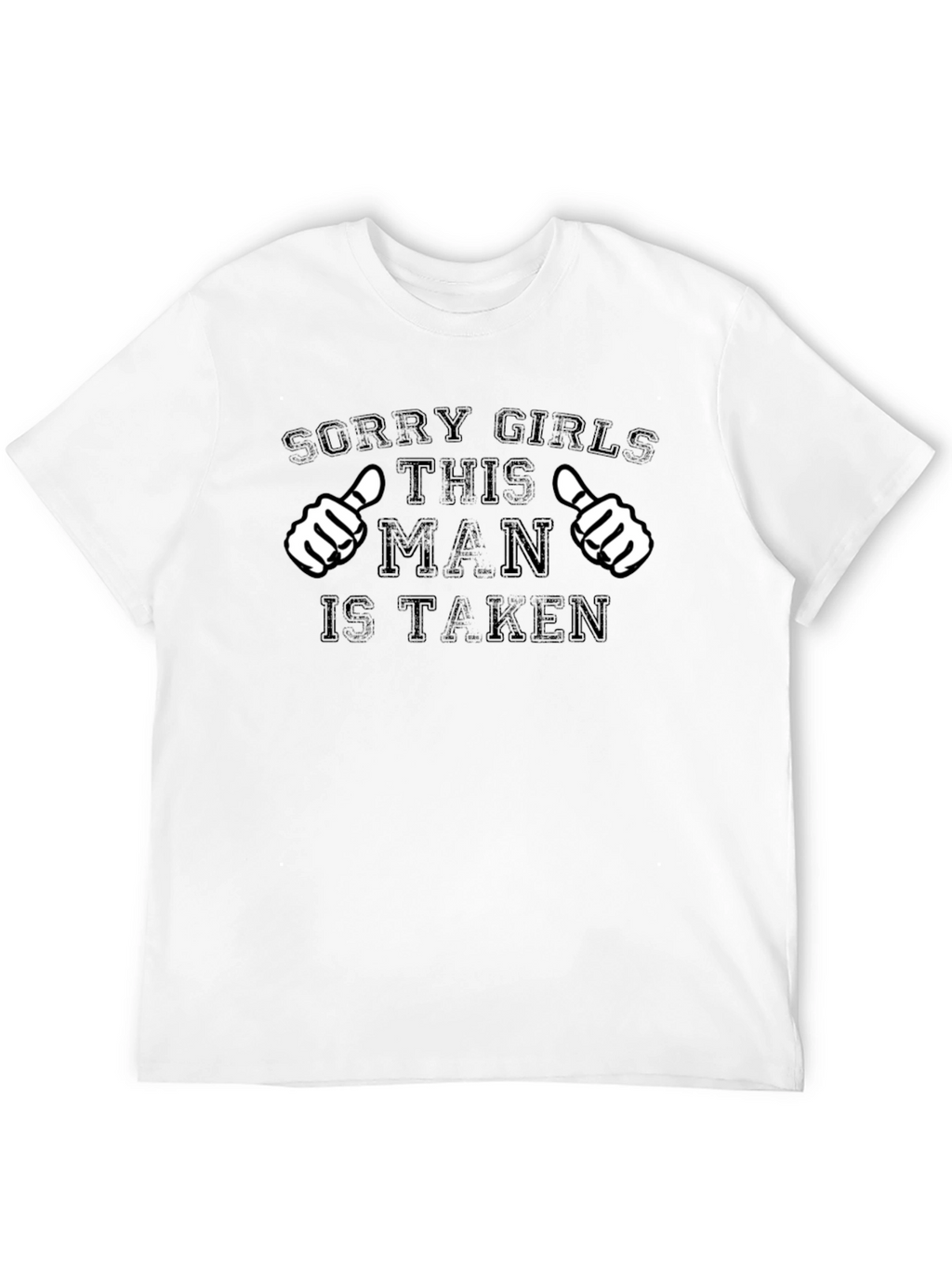 Sorry Girls This Man Is Taken T-Shirt