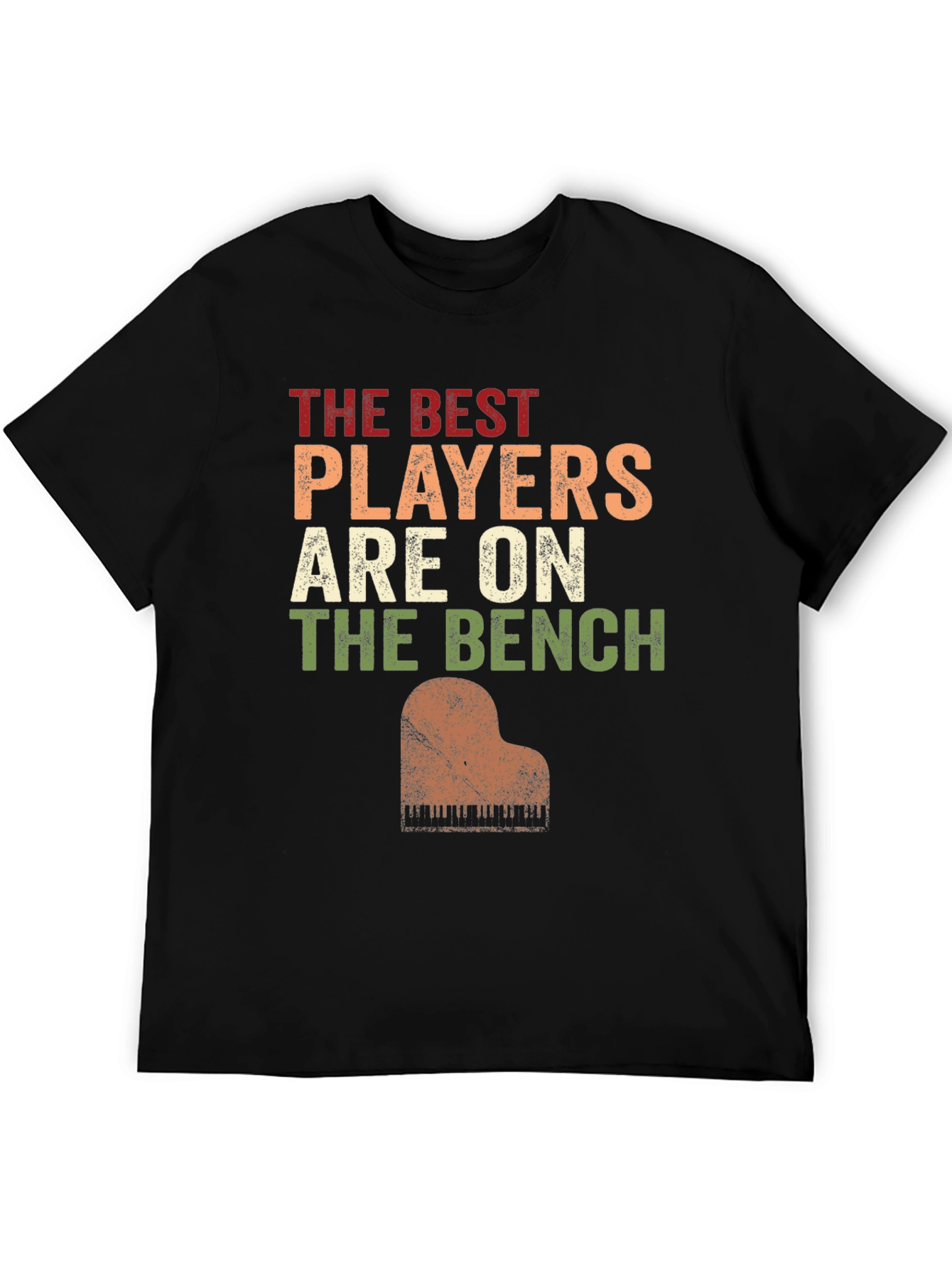 Piano Player T-Shirt - The Best Players Are On The Bench
