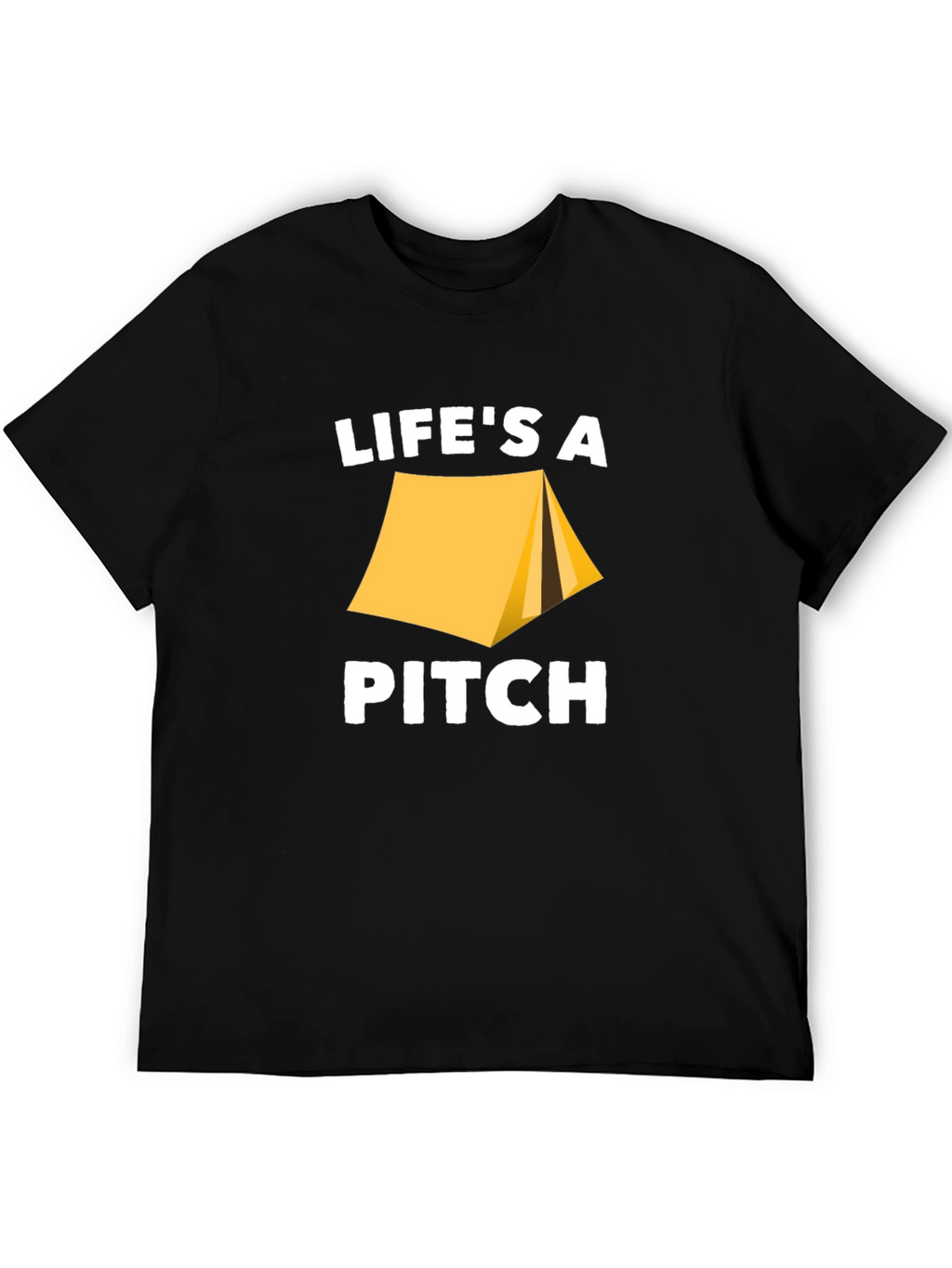 Lifes A Pitch Camping T-Shirt